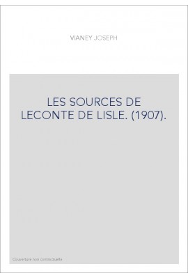 LES SOURCES DE LECONTE DE LISLE. (1907).