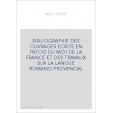 BIBLIOGRAPHIE DES OUVRAGES ECRITS EN PATOIS DU MIDI DE LA FRANCE ET DES TRAVAUX SUR LA LANGUE ROMANO-PROVENCAL