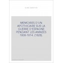 MEMOIRES D'UN APOTHICAIRE SUR LA GUERRE D'ESPAGNE PENDANT LES ANNEES 1808-1814. (1828).