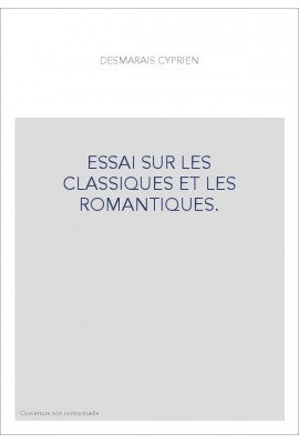 ESSAI SUR LES CLASSIQUES ET LES ROMANTIQUES.(1824).-