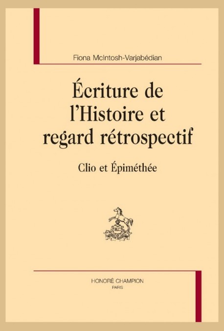 CLIO ET EPIMETHEE, DU REGARD RETROSPECTIF  ET DE L'ECRITURE DE L'HISTOIRE