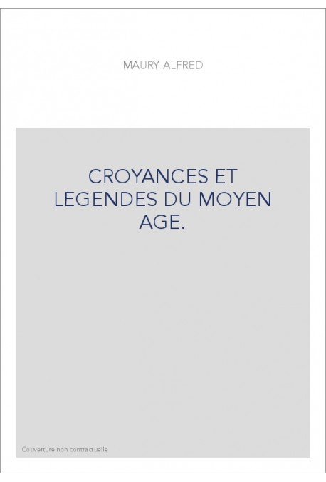 CROYANCES ET LEGENDES DU MOYEN AGE.