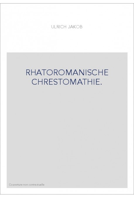 RHATOROMANISCHE CHRESTOMATHIE.