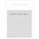 RECUEIL PUBLIE PAR J.