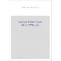 SUR LA POLITIQUE RATIONNELLE.