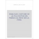 ESSAI SUR L'HISTOIRE DE LA PHILOSOPHIE EN FRANCE AU XVIIE SIECLE. (1846).