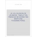 LE JOLI BUISSON DE JEUNESSE. TRADUIT EN FRANCAIS MODERNE PAR MARYLENE POSSAMAI-PEREZ.
