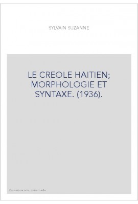 LE CREOLE HAITIEN  MORPHOLOGIE ET SYNTAXE. (1936).