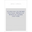 ETUDES SUR L'ECONOMIE POLITIQUE. PREFACE DE PATRICK DE LAUBIER. (1837-1838).