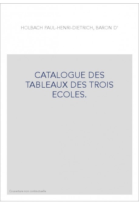 CATALOGUE DES TABLEAUX DES TROIS ECOLES.