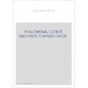 PHILOMENA, CONTE RACONTE D'APRES OVIDE.