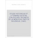 ETUDE HISTORIQUE ET LITTERAIRE SUR VITAL D'AUDIGUIER, SEIGNEUR DE LA MENOR AU PAYS DE ROUERGUE. (1887).