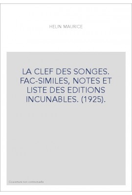 LA CLEF DES SONGES. FAC-SIMILES, NOTES ET LISTE DES EDITIONS INCUNABLES. (1925).