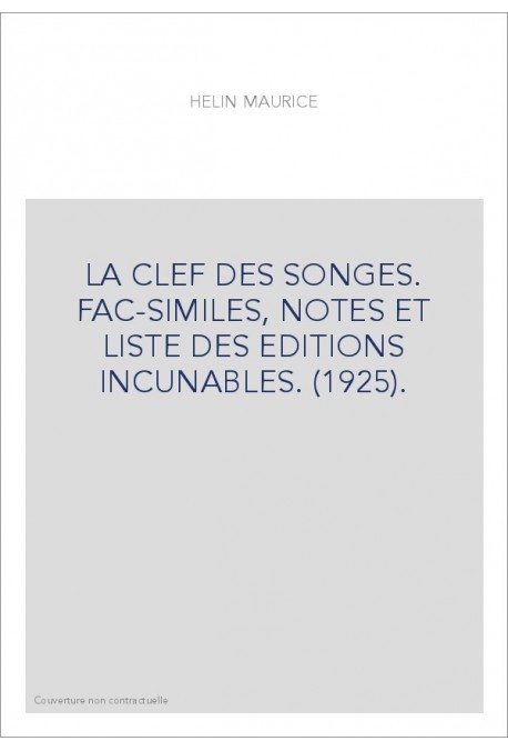 LA CLEF DES SONGES. FAC-SIMILES, NOTES ET LISTE DES EDITIONS INCUNABLES. (1925).