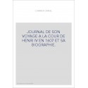 JOURNAL DE SON VOYAGE A LA COUR DE HENRI IV EN 1607 ET SA BIOGRAPHIE.