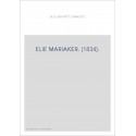 ELIE MARIAKER. (1834).