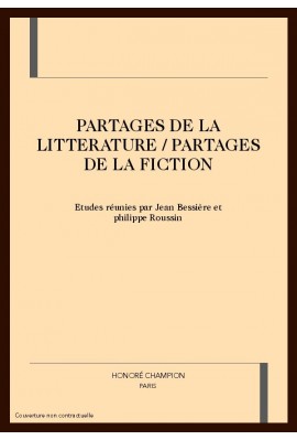 PARTAGES DE LA LITTERATURE / PARTAGES DE LA FICTION