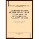 LE PARLEMENT EN EXIL OU HISTOIRE POLITIQUE ET JUDICIAIRE DES TRANSLATIONS DU PARLEMENT DE PARIS