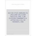 IACOBII SYLVII AMBIANI IN LINGUAM GALLICAM ISAGOGE UNA, CUM EIUSDEM GRAMMATICA LATINOGALLICA, EX HEBRAEIS, GRA