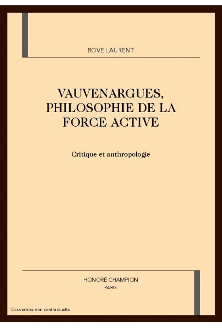 VAUVENARGUES, PHILOSOPHIE DE LA FORCE ACTIVE