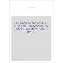 LES CLASSES RURALES ET LE REGIME DOMANIAL EN FRANCE AU MOYEN AGE. (1901).