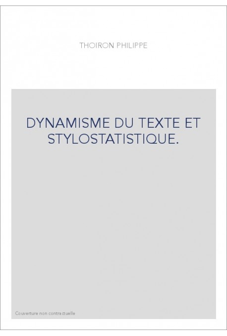 DYNAMISME DU TEXTE ET STYLOSTATISTIQUE.