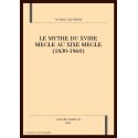 LE MYTHE DU XVIIIE SIECLE AU XIXE SIECLE (1830-1860)