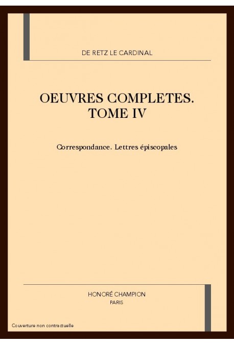 OEUVRES COMPLETES. TOME IV. CORRESPONDANCE. LETTRES EPISCOPALES