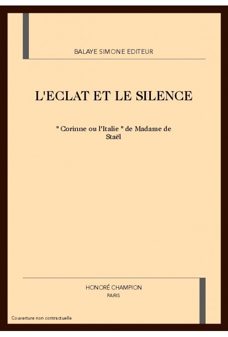 L'ECLAT ET LE SILENCE."CORINNE OU L'ITALIE" DE MADAME DE STAEL.