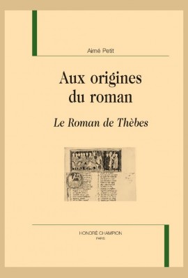 AUX ORIGINES DU ROMAN. LE ROMAN DE THEBES