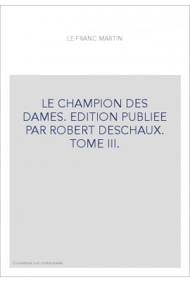 LE CHAMPION DES DAMES. TOME 3
