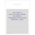 HISTOIRE DU CATHOLICISME LIBÉRAL EN FRANCE.