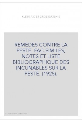 REMEDES CONTRE LA PESTE. FAC-SIMILES, NOTES ET LISTE BIBLIOGRAPHIQUE DES INCUNABLES SUR LA PESTE. (1925).