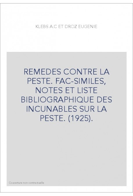 REMEDES CONTRE LA PESTE. FAC-SIMILES, NOTES ET LISTE BIBLIOGRAPHIQUE DES INCUNABLES SUR LA PESTE. (1925).