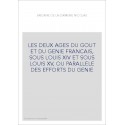 LES DEUX AGES DU GOUT ET DU GENIE FRANCAIS, SOUS LOUIS XIV ET SOUS LOUIS XV, OU PARALLELE DES EFFORTS DU GENIE