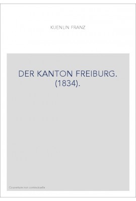 DER KANTON FREIBURG. (1834).