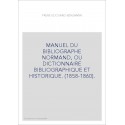 MANUEL DU BIBLIOGRAPHE NORMAND, OU DICTIONNAIRE BIBLIOGRAPHIQUE ET HISTORIQUE. (1858-1860).