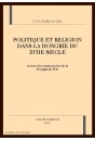 POLITIQUE ET RELIGION DANS LA HONGRIE DU XVIIE SIECLE. LETTRES DES MISSIONNAIRES DE LA PROPAGANDA FIDE