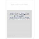 ETUDES DE DIALECTOLOGIE ROMANE DEDIEES A LA MEMOIRE DE CHARLES GRANDGAGNAGE. (1932).