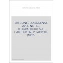 SIR LIONEL D'ARQUENAY. AVEC NOTICE BIOGRAPHIQUE SUR L'AUTEUR PAR P. LACROIX. (1882).