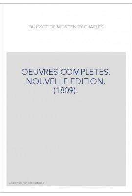 OEUVRES COMPLETES. NOUVELLE EDITION. (1809).