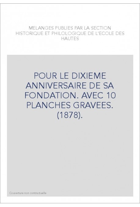 POUR LE DIXIEME ANNIVERSAIRE DE SA FONDATION. AVEC 10 PLANCHES GRAVEES. (1878).