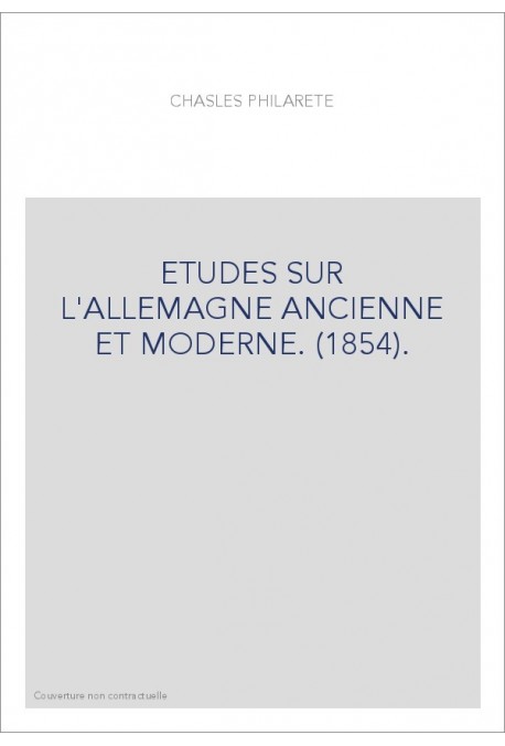 ETUDES SUR L'ALLEMAGNE ANCIENNE ET MODERNE. (1854).