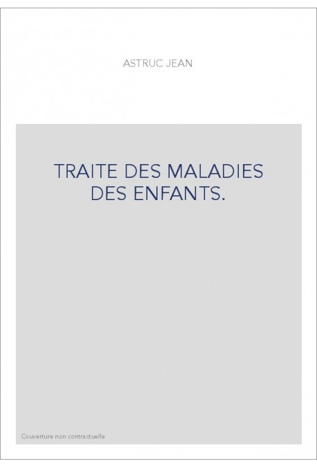 TRAITE DES MALADIES DES ENFANTS.