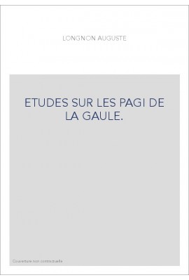 ETUDES SUR LES PAGI DE LA GAULE.