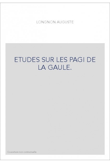 ETUDES SUR LES PAGI DE LA GAULE.