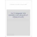 DICTIONNAIRE DES DEVISES HISTORIQUES ET HERALDIQUES.   (1878-1894).