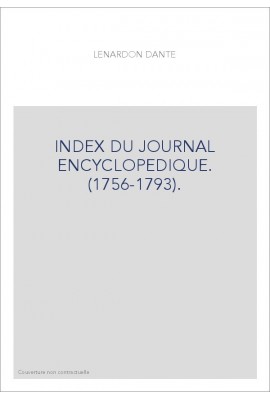 INDEX DU JOURNAL ENCYCLOPEDIQUE. (1756-1793).