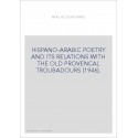 HISPANO-ARABIC POETRY AND ITS RELATIONS WITH THE OLD PROVENCAL TROUBADOURS (1946).