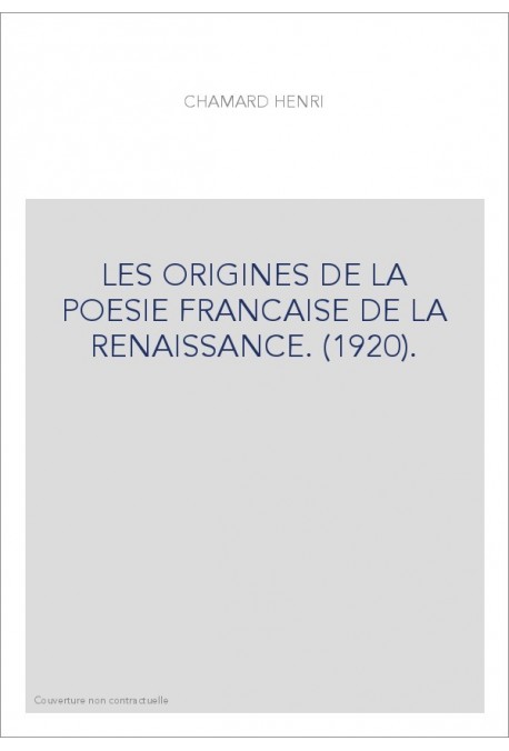 LES ORIGINES DE LA POESIE FRANCAISE DE LA RENAISSANCE. (1920).